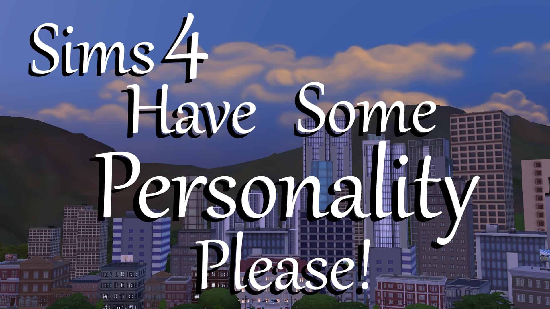 Have Some Personality Please!