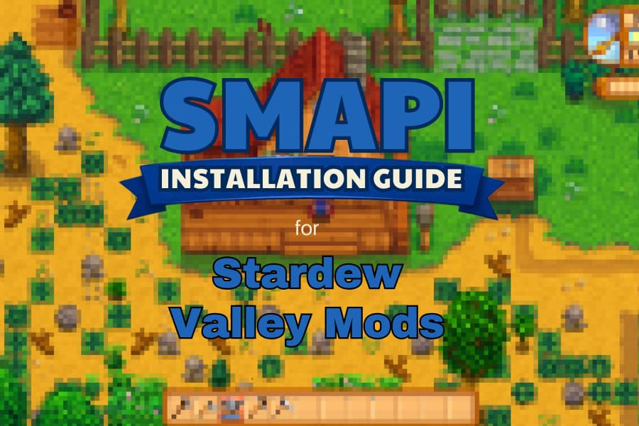 How to Use SMAPI in Stardew Valley